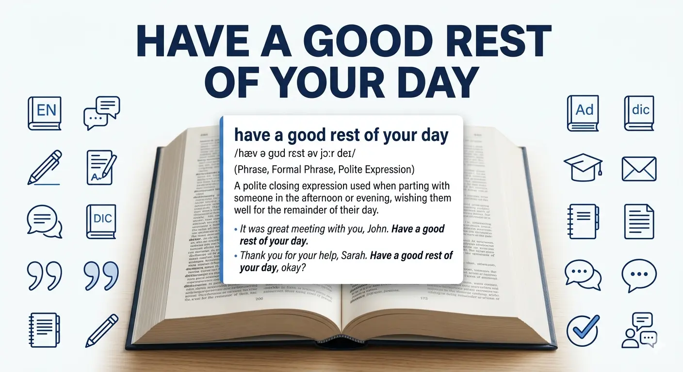 50+ Other Ways to Say “Have a Good Rest of Your Day” in 2026