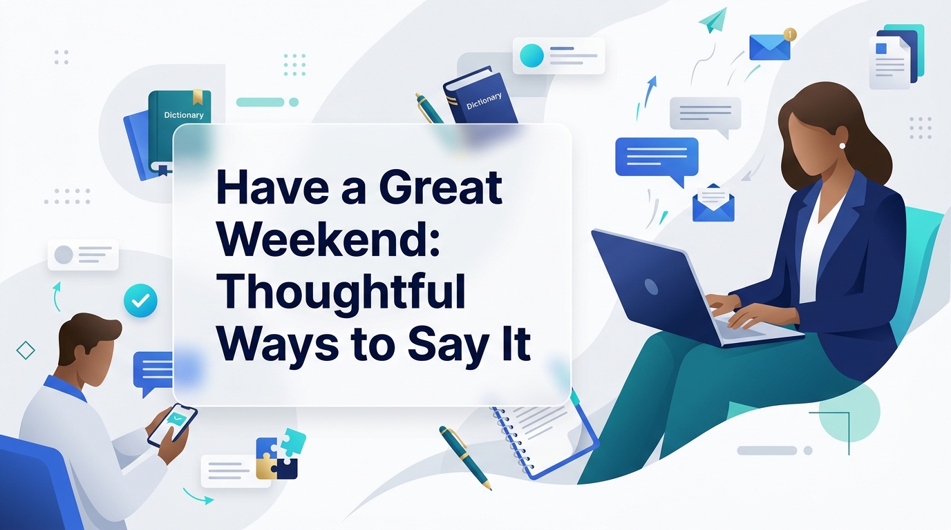 Have a Great Weekend Thoughtful Ways to Say It