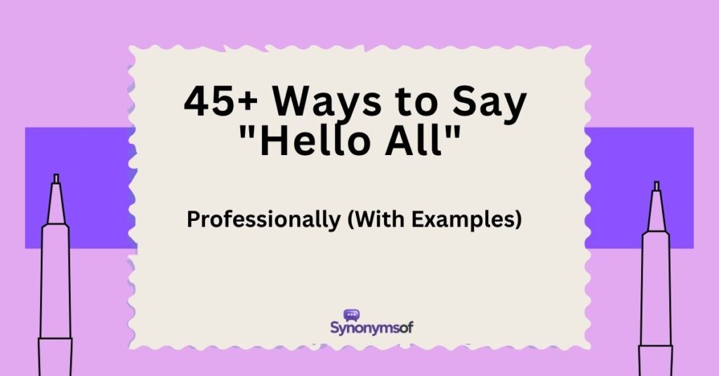 Ways to Say Hello All Professionally (With Examples)