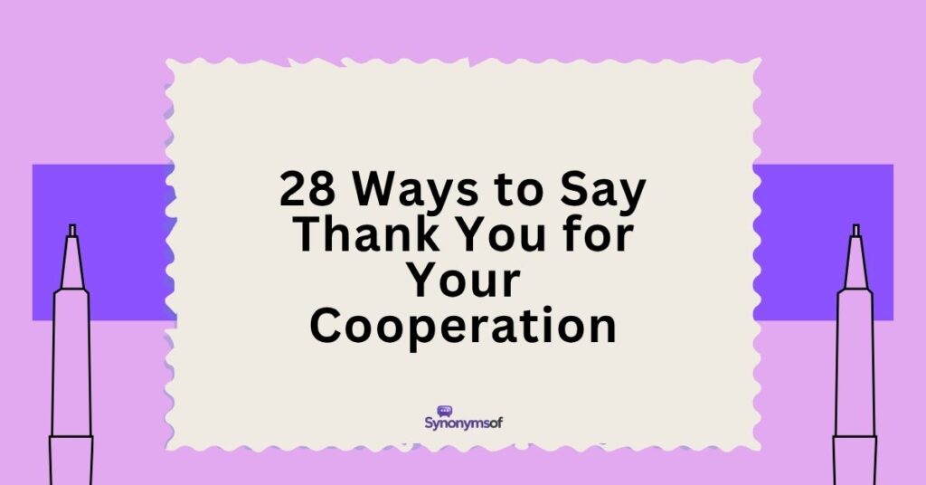 28 Ways to Say Thank You for Your Cooperation