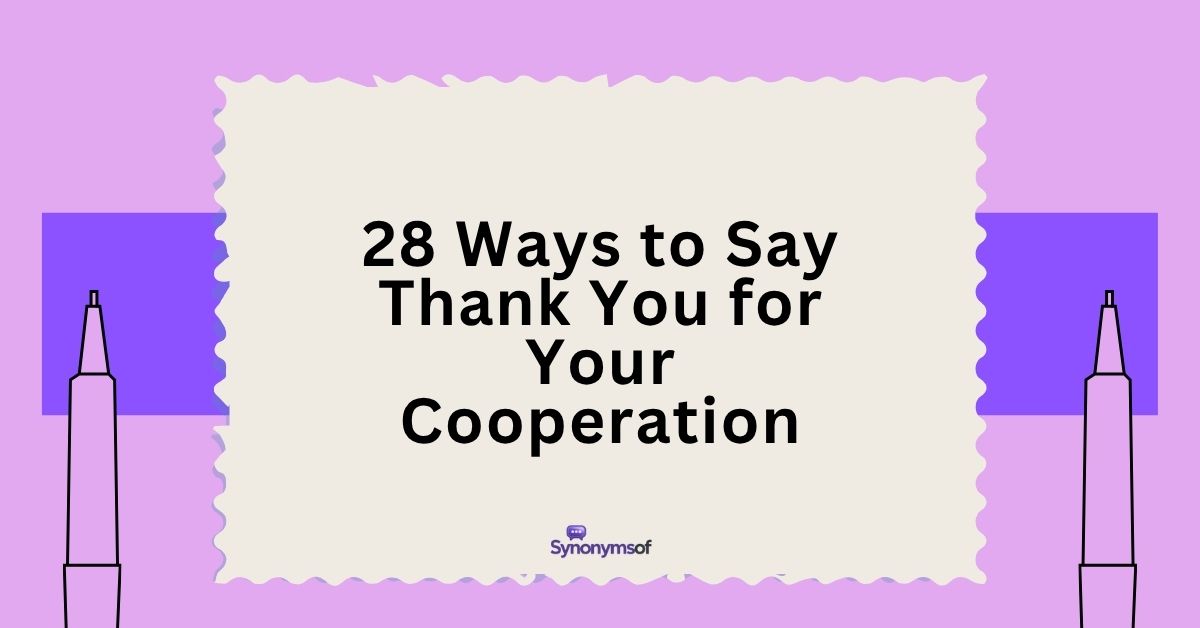 28 Ways to Say Thank You for Your Cooperation