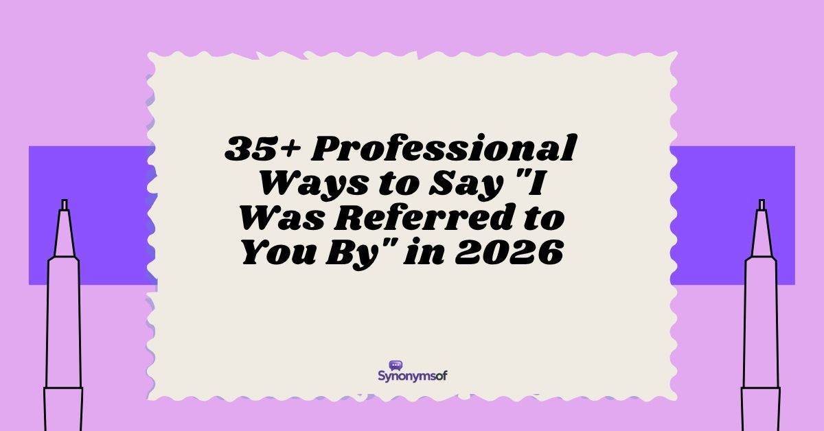 I Was Referred to You By