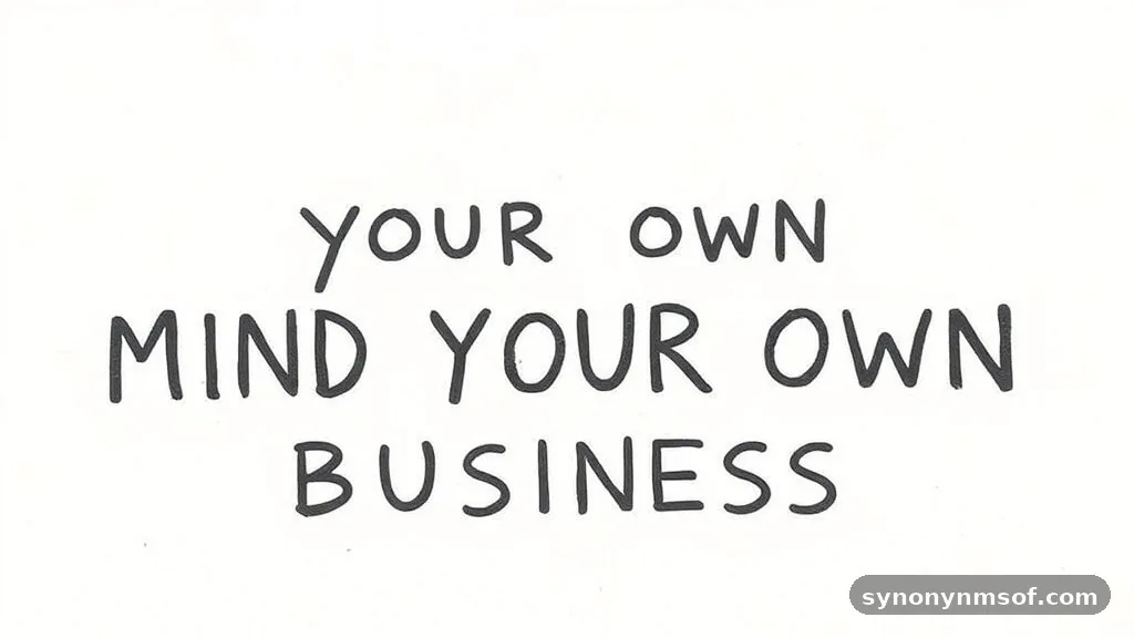 Defining the Phrase - Mind Your Own Business: Meaning & Examples