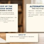 Keep Up the Good Work - meaning, usage and examples