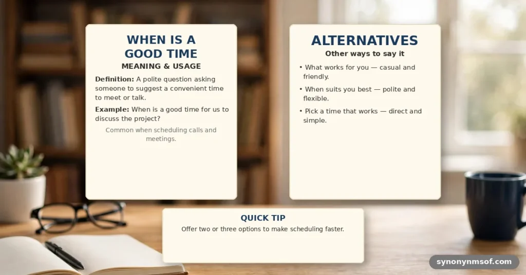 When Is a Good Time - meaning, usage and examples